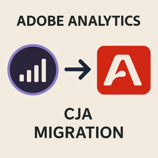 Migrating Components from Adobe Analytics to Customer Journey Analytics (CJA)